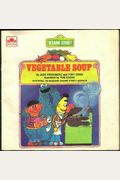 Vegetable Soup: Featuring Jim Henson's Sesame Street Muppets