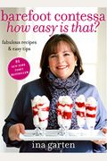 Barefoot Contessa How Easy Is That?: Fabulous Recipes & Easy Tips: A Cookbook