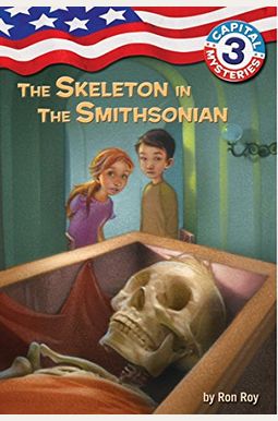The Skeleton In The Smithsonian (Turtleback School & Library Binding Edition) (Capital Mysteries (Pb)) The Skeleton In The Smithsonian (Turtleback School & Library Binding Edition) (Capital Mysteries (Pb))