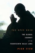 The Open Road: The Global Journey Of The Fourteenth Dalai Lama