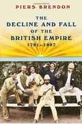 The Decline And Fall Of The British Empire, 1781-1997