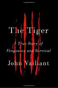 The Tiger: A True Story Of Vengeance And Survival