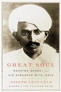 Great Soul: Mahatma Gandhi And His Struggle With India