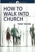 How To Walk Into Church