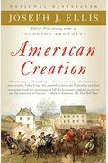 American Creation: Triumphs And Tragedies At The Founding Of The Republic