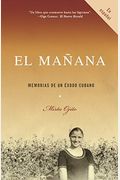 El MañAna / Finding MañAna: A Memoir Of A Cuban Exodus: Memorias De Un ÉXodo Cubano