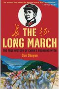 The Long March: The True History Of Communist China's Founding Myth