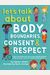 Let's Talk About Body Boundaries, Consent And Respect: Teach Children About Body Ownership, Respect, Feelings, Choices And Recognizing Bullying Behavi