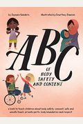 Abc Of Body Safety And Consent: Teach Children About Body Safety, Consent, Safe/Unsafe Touch, Private Parts, Body Boundaries & Respect