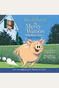 The Mercy Watson Collection Volume I: #1: Mercy Watson To The Rescue; #2: Mercy Watson Goes For A Ride