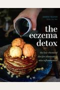 The Eczema Detox: The Low-Chemical Diet For Eliminating Skin Inflammation