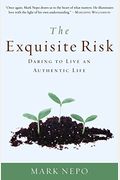 The Exquisite Risk: Daring To Live An Authentic Life