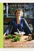 In The Green Kitchen: Techniques To Learn By Heart: A Cookbook