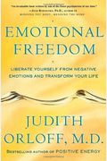 Emotional Freedom: Liberate Yourself From Negative Emotions And Transform Your Life