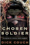 Chosen Soldier: The Making Of A Special Forces Warrior