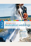 The Knot Guide To Destination Weddings: Tips, Tricks, And Top Locations From Italy To The Islands