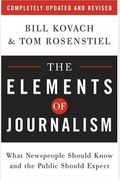 The Elements Of Journalism: What Newspeople Should Know And The Public Should Expect