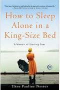 How To Sleep Alone In A King-Size Bed: A Memoir Of Starting Over