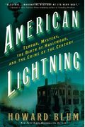 American Lightning: Terror, Mystery, The Birth Of Hollywood, And The Crime Of The Century