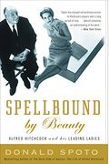 Spellbound By Beauty: Alfred Hitchcock And His Leading Ladies