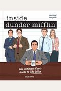 Inside Dunder Mifflin: The Ultimate Fan's Guide To The Office
