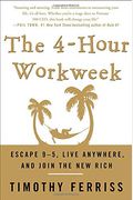 The 4-Hour Workweek: Escape 9-5, Live Anywhere, And Join The New Rich [With Earbuds]