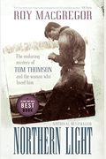 Northern Light: The Enduring Mystery Of Tom Thomson And The Woman Who Loved Him