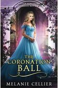 The Coronation Ball: A Four Kingdoms Cinderella Novelette