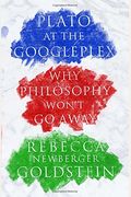 Plato At The Googleplex: Why Philosophy Won't Go Away