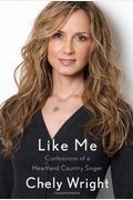 Like Me: Confessions Of A Heartland Country Singer