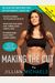 Making The Cut: The 30-Day Diet And Fitness Plan For The Strongest, Sexiest You