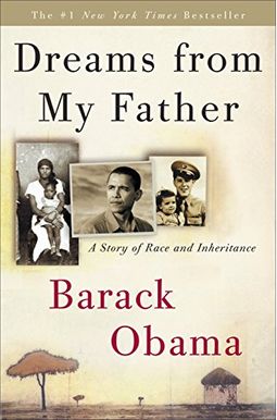 Dreams From My Father: A Story Of Race And Inheritance Dreams From My Father: A Story Of Race And Inheritance