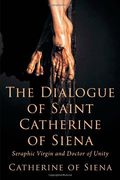 Dialogue Of St. Catherine Of Siena