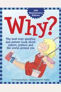 Why?: The Best Ever Question And Answer Book About Nature, Science And The World Around You