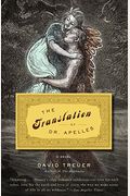 The Translation Of Dr. Apelles: A Love Story