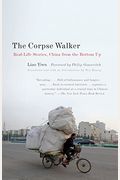The Corpse Walker: Real-Life Stories, China From The Bottom Up