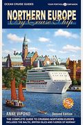 Northern Europe By Cruise Ship: The Complete Guide To Cruising Northern Europe