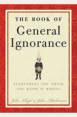 Buy The Book Of General Ignorance Book By: John Lloyd