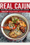 Real Cajun: Rustic Home Cooking From Donald Link's Louisiana: A Cookbook