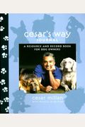 Cesar's Way Journal: A Resource And Record Book For Dog Owners
