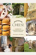Mastering Cheese: Lessons For Connoisseurship From A MaîTre Fromager