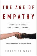 The Age Of Empathy: Nature's Lessons For A Kinder Society