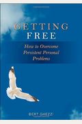 Getting Free: How To Overcome Persistent Personal Problems