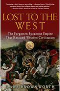Lost To The West: The Forgotten Byzantine Empire That Rescued Western Civilization
