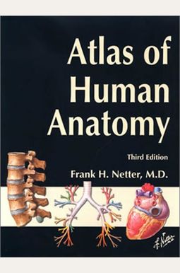 Atlas Of Human Anatomy, Student Edition Atlas Of Human Anatomy, Student Edition