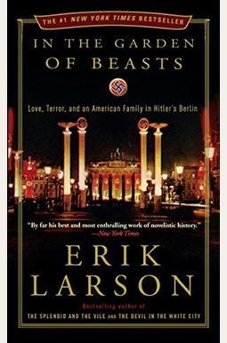 In the Garden of Beasts: Love, Terror, and an American Family in Hitler's Berlin In the Garden of Beasts: Love, Terror, and an American Family in Hitler's Berlin