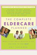 The Complete Eldercare Planner, Revised and Updated Edition: Where to Start, Which Questions to Ask, and How to Find Help