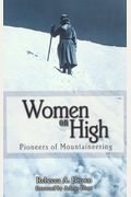 Women On High: Pioneers Of Mountaineering