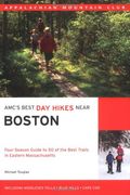 Amc's Best Day Hikes Near Boston: Four-Season Guide To 50 Of The Best Trails In Eastern Massachusetts