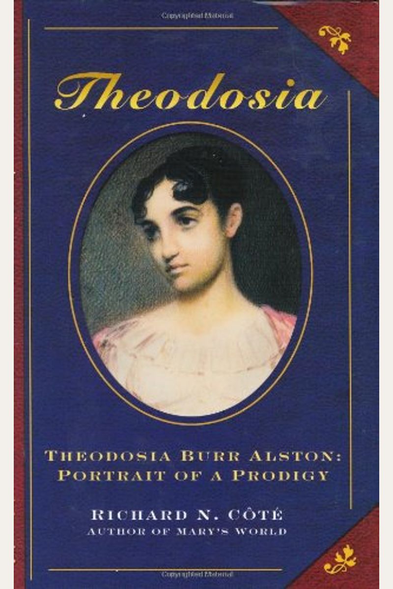 Buy Theodosia Burr Alston Book By Richard N Cote